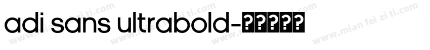 Adi Sans UltraBold字体转换
